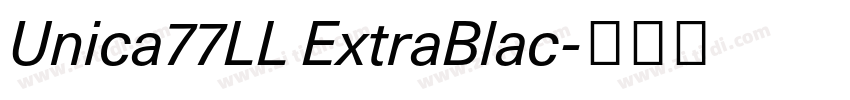 Unica77LL ExtraBlac字体转换